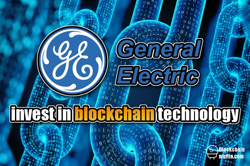 General Electric invest in blockchain technology