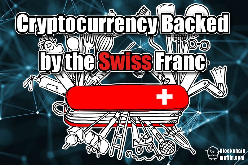 New Cryptocurrency Backed by the Swiss Franc